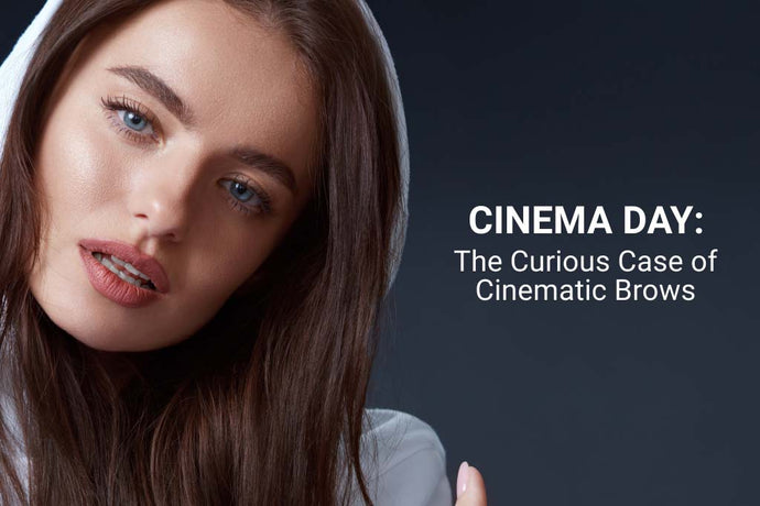 Cinema Day: The Curious Case of Cinematic Brows