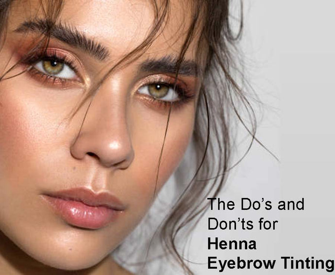 The Do’s and Don’ts for Henna Eyebrow Tinting
