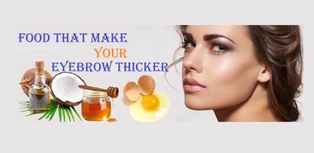 What Foods Make your Eyebrows Grow Faster?